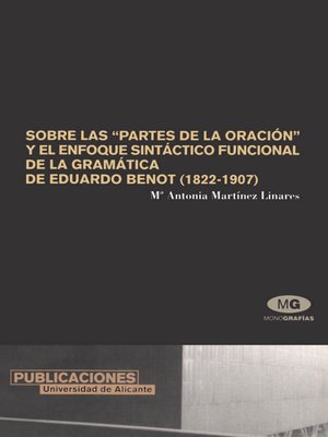 cover image of Sobre las "partes de la oración" y el enfoque sintáctico funcional de la gramática de Eduardo Benot (1822-1907)